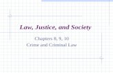 Law, Justice, and Society Chapters 8, 9, 10 Crime and Criminal Law.