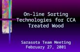 On-line Sorting Technologies for CCA Treated Wood Sarasota Team Meeting February 27, 2001.