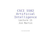 CSCI 5582 Fall 2006 CSCI 5582 Artificial Intelligence Lecture 11 Jim Martin.