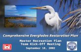 September 18, 2002 Master Recreation Plan Team Kick-Off Meeting Comprehensive Everglades Restoration Plan.