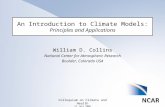 Colloquium on Climate and Health 17 July 2006 An Introduction to Climate Models: Principles and Applications William D. Collins National Center for Atmospheric.