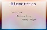 Biometrics Chuck Cook Matthew Etten Jeremy Vaughn.
