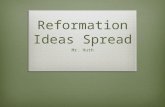 Reformation Ideas Spread Mr. Huth. Do Now:  Read the Do Now regarding King Henry III  Answer the associated questions  HW: Chapter 14, Section 4; assignment.