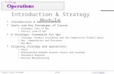 Slide 1Process View & Strategy© Van Mieghem (8-Jan-16) Introduction & Strategy Module  Introduction & Administrative  Goals and Key Paradigms of Course.