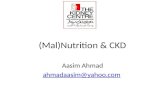 (Mal)Nutrition & CKD Aasim Ahmad ahmadaasim@yahoo.com.
