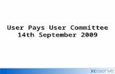 11 User Pays User Committee 14th September 2009. 2 Agenda  Minutes & Actions from previous meeting  Agency Charging Statement Update  Change Management.