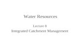Water Resources Lecture 8 Integrated Catchment Management.