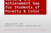 Closing the Achievement Gap for Students of Poverty & Color Tammy Clementi, PhD Director of Academic Planning/HMH ISG.