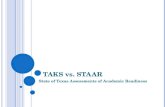 TAKS VS. STAAR State of Texas Assessments of Academic Readiness.