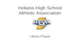 Indiana High School Athletic Association Libero Player.
