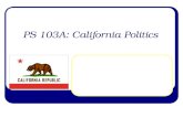 PS 103A: California Politics. Why Did California Become a Political Island in the 2010 Elections? Explanation #1: California has always been politically.