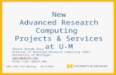 Sharon Broude Geva Director of Advanced Research Computing (ARC) University of Michigan sgeva@umich.edu  New Advanced Research Computing.