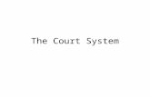 The Court System. Appeals Court Definition: A higher court that can change the decision of a trial court. Ex. U.S. Courts of Appeals or U.S. Supreme Court.