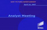 1 April 16, 2007 SONY PICTURES ENTERTAINMENT Analyst Meeting.