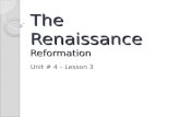 The Renaissance Reformation Unit # 4 – Lesson 3. October 1, 2013 ◦ Bell Ringer: Which Renaissance contributor made the most significant impact on this.