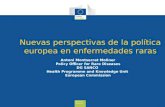 Health and Consumers Health and Consumers Nuevas perspectivas de la política europea en enfermedades raras Antoni Montserrat Moliner Policy Officer for.
