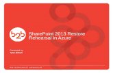 Presented by: Tyler Bithell B2B TECHNOLOGIES | PRESENTATION SharePoint 2013 Restore Rehearsal in Azure.