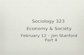 Sociology 323 Economy & Society February 12 – Jim Stanford Part 4.