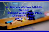 A. Maceo Walker Middle School School-wide PBIS Plan Discipline Plan 2015 - 2016 1900 East Raines Road Memphis, Tennessee 38116 1.