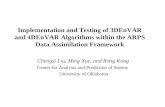 Implementation and Testing of 3DEnVAR and 4DEnVAR Algorithms within the ARPS Data Assimilation Framework Chengsi Liu, Ming Xue, and Rong Kong Center for.