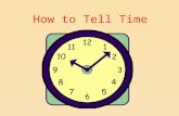 How to Tell Time. The big hand is minutes, the little hand is hours.