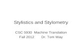 Stylistics and Stylometry CSC 5930 Machine Translation Fall 2012 Dr. Tom Way.