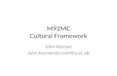 M92MC Cultural Framework John Keenan John.keenan@coventry.ac.uk.