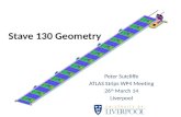 Stave 130 Geometry Peter Sutcliffe ATLAS Strips WP4 Meeting 26 th March 14 Liverpool.