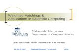 Weighted Matchings & Applications in Scientific Computing Mahantesh Halappanavar Department of Computer Science Joint Work with: Florin Dobrian and Alex.