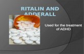Used for the treatment of ADHD. Ritalin  Generic name: Methylphenidate  Prescribed for the treatment of ADHD and Narcolepsy  Stimulant Ritalin allows.