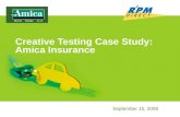 September 15, 2008 1 Creative Testing Case Study: Amica Insurance.