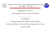 Report of NOAA’s Ship Platform Requirements FY 2003 – FY 2012 1 Briefing for NOAA’s Hydrographic Services Review Panel ________________ Briefing by Captain.