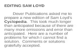 EDITING SAM LOYD Dover Publications asked me to prepare a new edition of Sam Loyd's Cyclopedia. This took much longer than anticipated because of there.