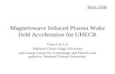 Magnetowave Induced Plasma Wakefield Acceleration for UHECR Guey-Lin Lin National Chiao-Tung University and Leung Center for Cosmology and Particle astrophysics,