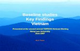 Baseline studies Key Findings Vietnam Presented at the second annual TMPEGS-Vietnam Meeting Nong Lam University June 2007 NLU Team.