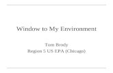 Window to My Environment Tom Brody Region 5 US EPA (Chicago)
