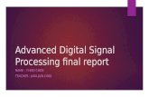 Advanced Digital Signal Processing final report NAME : YI-WEI CHEN TEACHER : JIAN-JIUN DING.