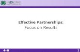 Effective Partnerships: Focus on Results. Effective Partnerships OBJECTIVE 4-H and military partners will be able to assess and align their services to.
