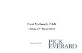 East Midlands CAN Friday 27 th November Sponsored by.
