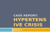 CASE REPORT: HYPERTENSIVE CRISIS BLOCK 5. REVIEW of CONCEPTS HYPERTENSION.