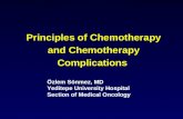 Principles of Chemotherapy and Chemotherapy Complications Özlem Sönmez, MD Yeditepe University Hospital Section of Medical Oncology.
