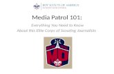 Media Patrol 101: Everything You Need to Know About this Elite Corps of Scouting Journalists.