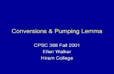 Conversions & Pumping Lemma CPSC 388 Fall 2001 Ellen Walker Hiram College.