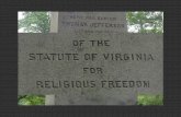 The Virginia Act For Establishing Religious Freedom Thomas Jefferson, 1786 I Well aware that Almighty God hath created the mind free; that all attempts.