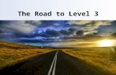 The Road to Level 3. Prerequisites Must be an Area Judge (L2) in good standing for at least 12 months Must have scored at least 80% on a Level 3 Assessment.