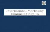 International Marketing Channels Chap 15. Competitive advantage - Aggressive Reliable Efficient Distribution.