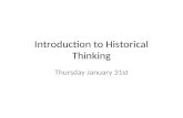 Introduction to Historical Thinking Thursday January 31st.