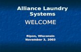 Alliance Laundry Systems Ripon, Wisconsin November 3, 2003 WELCOME.
