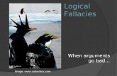 Logical Fallacies When arguments go bad… Image: .