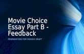 Movie Choice Essay Part B - Feedback PREPARATION FOR ROUGH DRAFT.